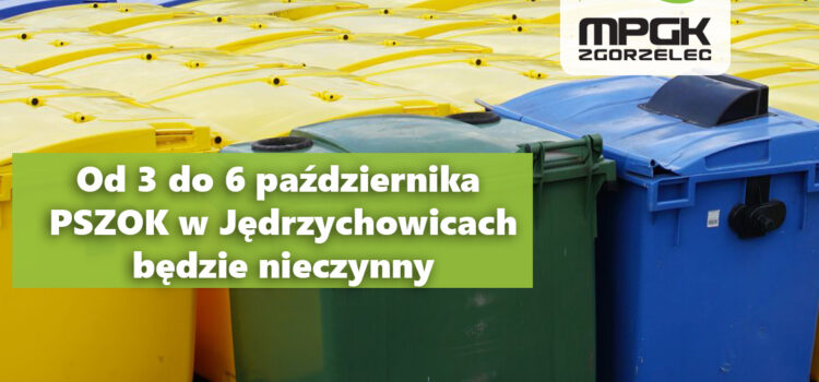 W dniach od 3 do 6 października PSZOK w Jędrzychowicach będzie nieczynny W dniach od 3 do 6 października PSZOK w Jędrzychowicach będzie nieczynny